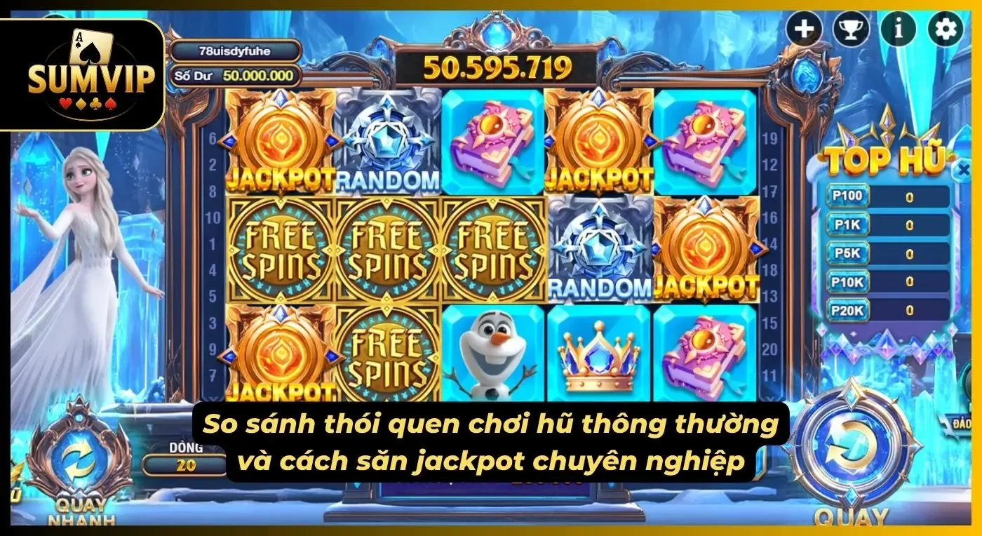 Sự khác biệt rõ rệt trong tư duy săn jackpot từ các cao thủ chuyên nghiệp
